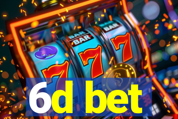 6d bet